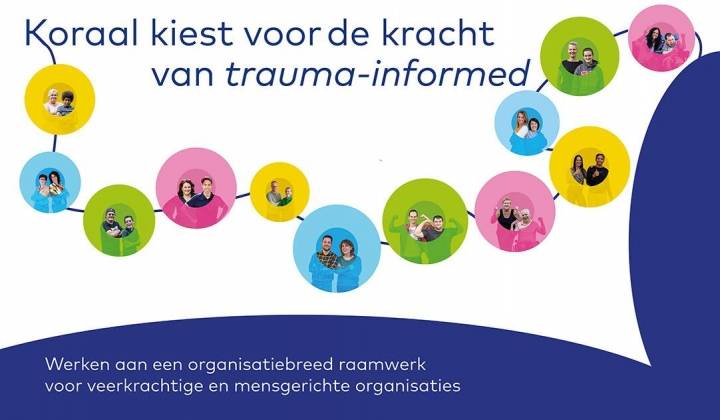 Koraal kiest voor de kracht van Trauma Informed